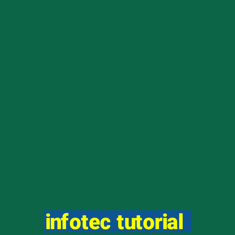 infotec tutorial